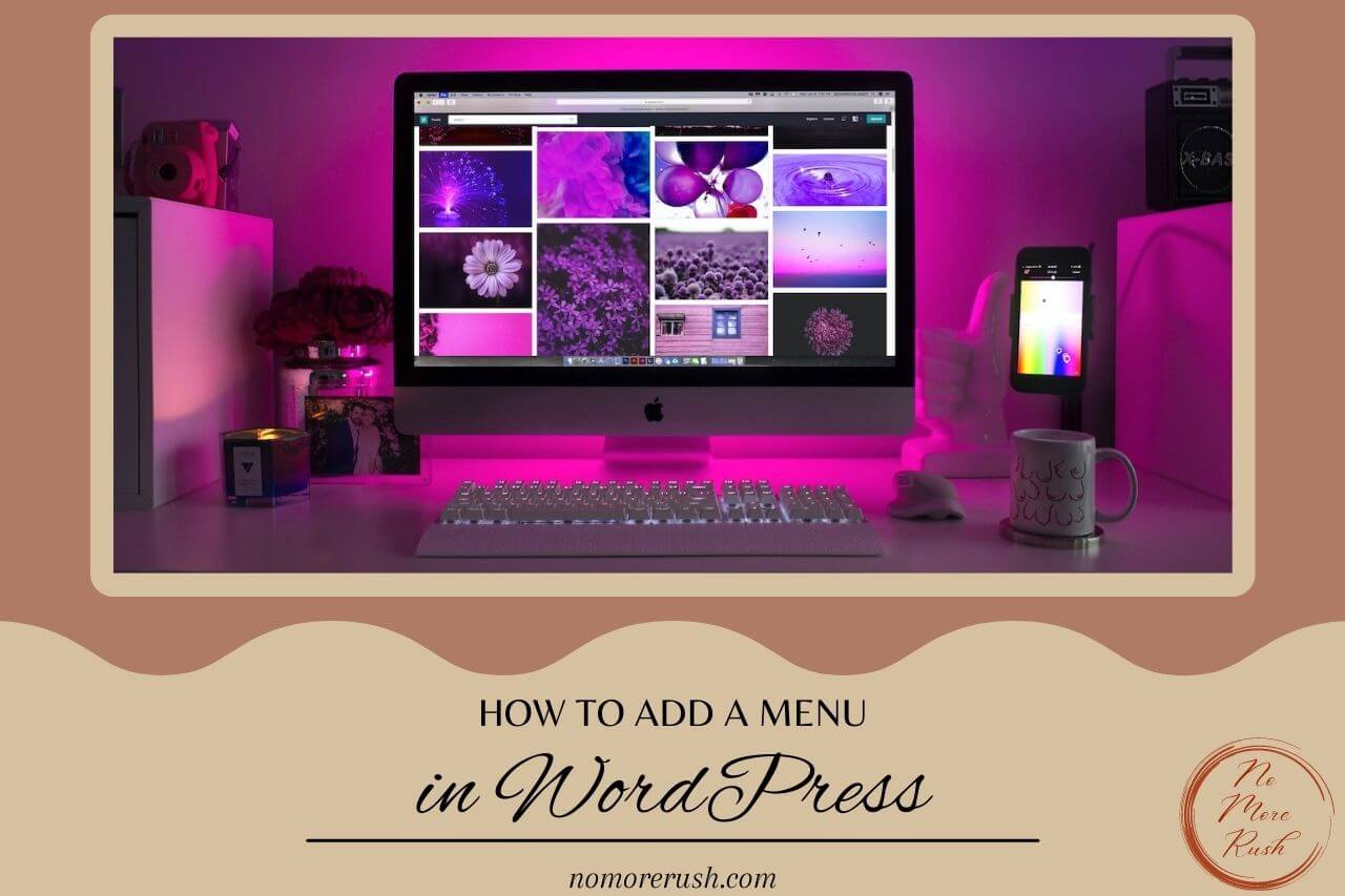how-to-add-a-menu-in-wordpress-no-more-rush