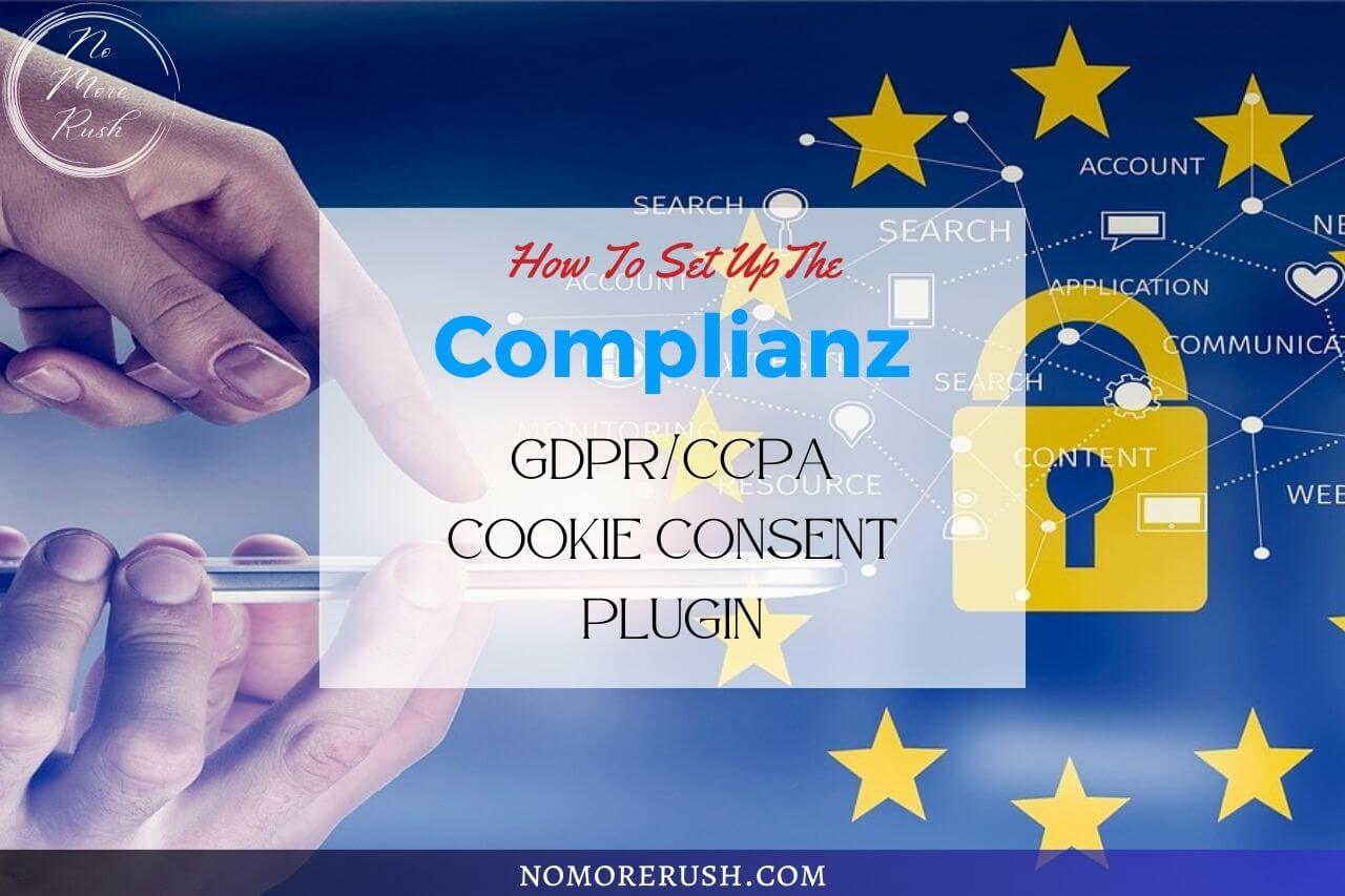 how to set up the complianz gdpr/ccpa cookie consent plugin