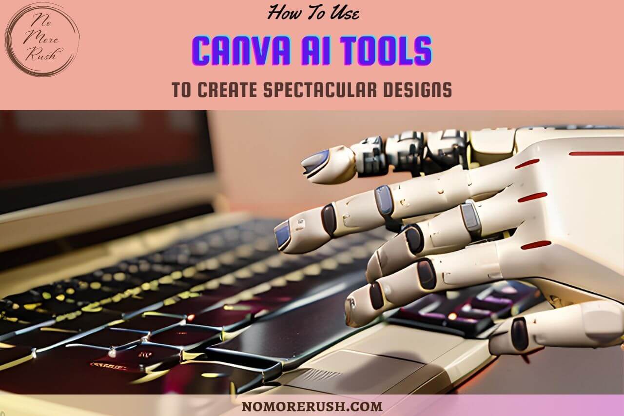 how to use canva ai tools to create spectacular designs