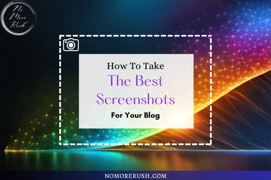 how to take the best screenshots for your blog