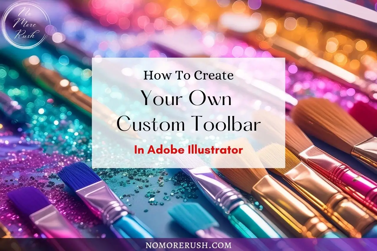 how to create your own custom toolbar in adobe illustrator