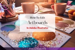 how to edit artboards in adobe illustrator