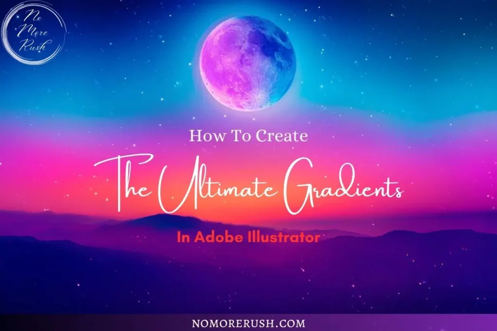 how to create the ultimate gradients in adobe illustrator