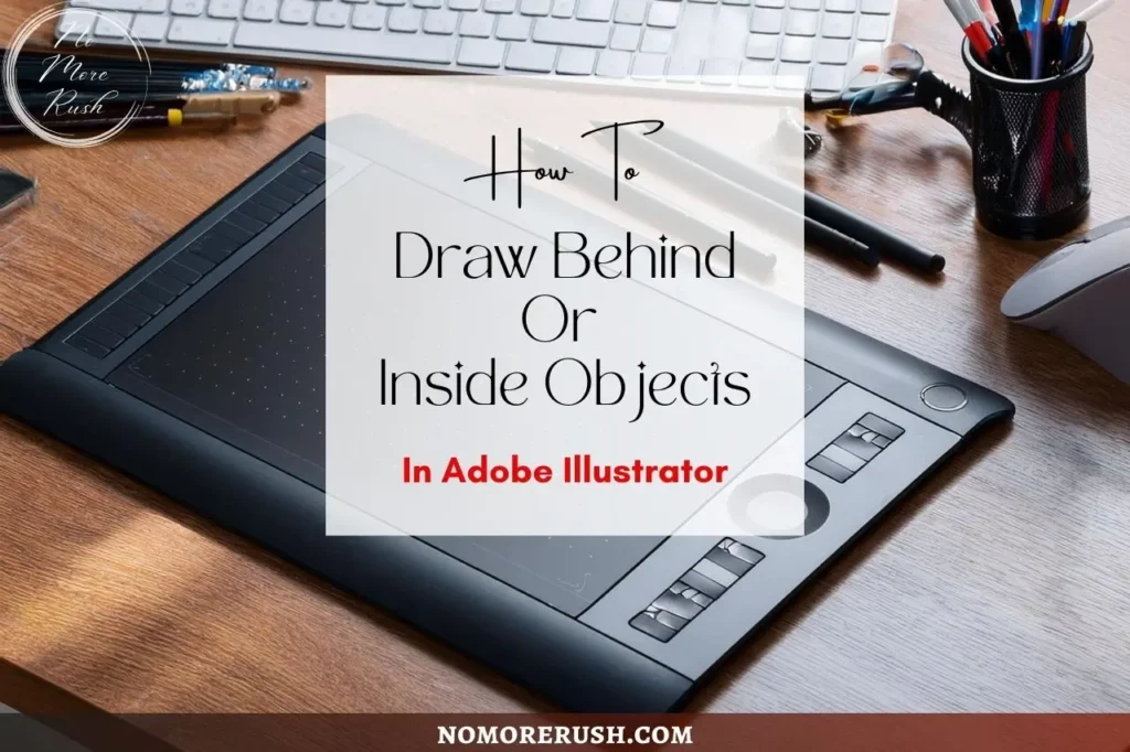 how to draw behind or inside objects in adobe illustrator